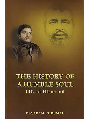 The History of a Humble Soul (Life of Hiranand)