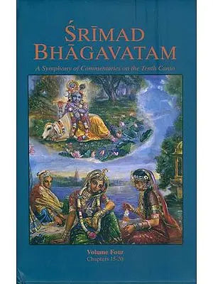 Srimad Bhagavatam - A Symphony of Commentaries on the Tenth Canto (Vol-IV)
