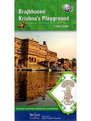 Brajbhoomi Krishna's Playground (Travel Guide)