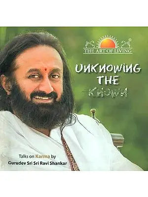 Unknowing the Known - Talks on Karma (With Audio CD Inside)