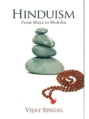 Hinduism: From Maya to Moksha