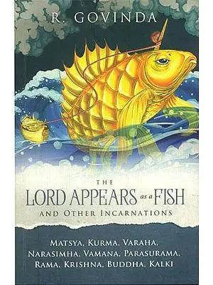 The Lord Appears as a Fish and Other Incarnations