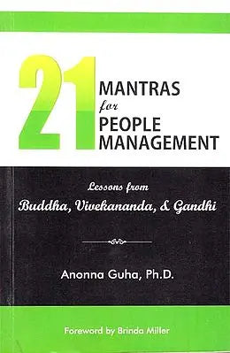 21 Mantras for People Management (Lessoons from Buddha, Vivekananda & Gandhi)