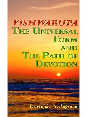 Vishwarupa The Universal Form and The Path of Devotion