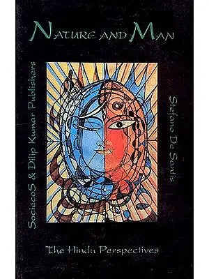 Nature and Man: The Hindu Perspectives - 2 Volumes