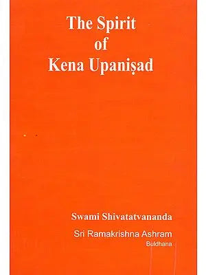 The Spirit of Kena Upanisad