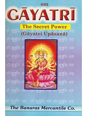 Om Gayatri The Secret Power- Gayatri Upasana
