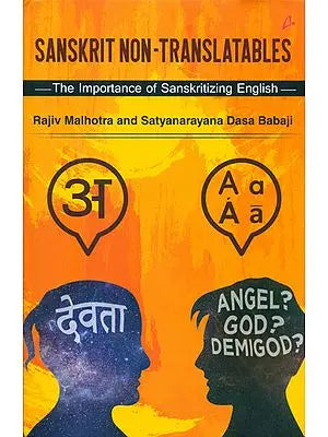 Sanskrit Non-Translatables - The Importance of Sanskritizing English