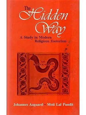 The Hidden Way- A Study in Modern Religious Esoterism (An Old and Rare Book)