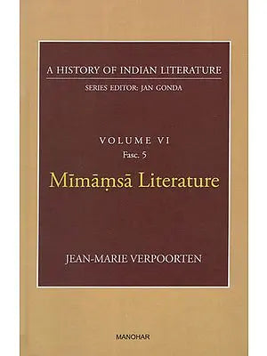 Mimamsa Literature (A History of Indian Literature, Volume - 6, Fasc. 5)