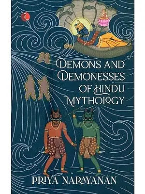 Demons And Demonesses Of Hindu Mythology