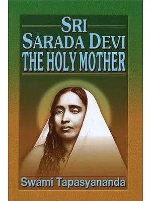 Sri Sarada Devi The Holy Mother
