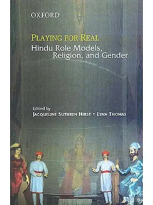 Playing for Real: Hindu Role Models, Religion, and Gender