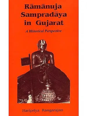 Ramanuja Sampradaya in Gujarat: A Historical Perspective (An Old And Rare Book)