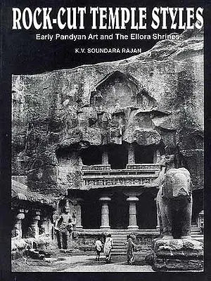 Rock-Cut Temple Styles Early Pandyan Art and The Ellora Shrines