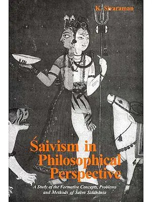 Saivism in Philosophical Perspective A Study of the Formative Concepts, Problems and Methods of Saiva Siddhanta