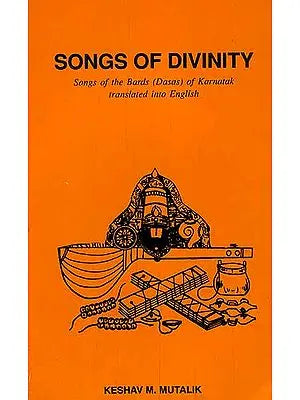 Songs of Divinity: Songs of the Bards (Dasas) of Karnatak