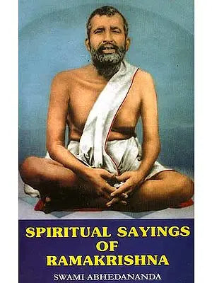 Spiritual Sayings of Ramakrishna