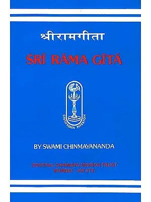 Sri Rama Gita (Sanskrit Text, Transliteration,Word-to-Word Meaning, Translation and Detailed Commentary)