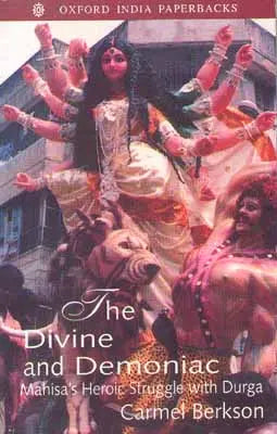 The Divine and Demoniac Mahisha's Heroic Struggle with Durga