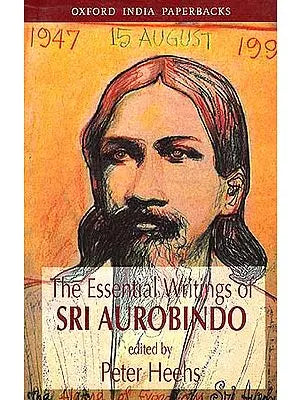 The Essential Writings of Sri Aurobindo