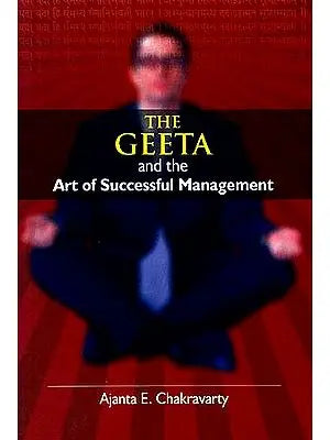 The Geeta and the Art of Successful Management