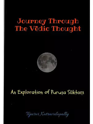 Journey Through The Vedic Thought- An Exploration of Purusa Suktam