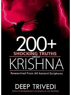 200+ Shocking Truths about Krishna- Researched from all Ancient Scriptures
