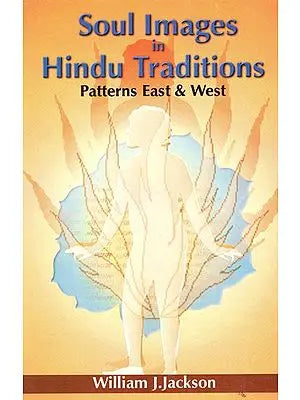 Soul Images in Hindu Traditions - Patters East & West