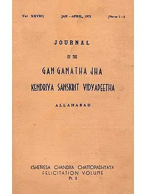 Journal of The Ganganatha Jha Kendriya Sanskrit Vidyapeetha Vol. XXVIII Part 1-2 Jan-April 1972 (An Old & Rare Book)