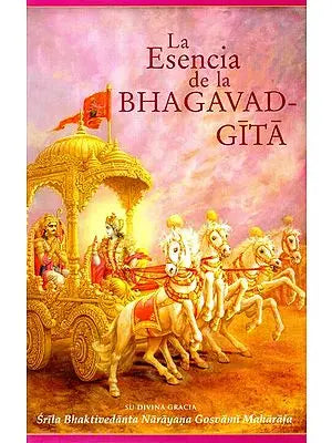 Esencia De La Bhagavadgita- Essence Of The Bhagavadgita (Spanish)