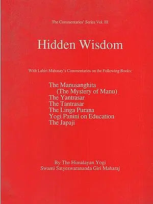 Hidden Wisdom with Lahiri Mahasay's Commentaries (The Commentaries' Series Vol. 3)