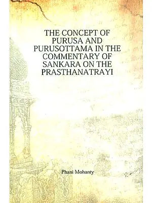 The Concept of Purusa and Purusottama in the Commentary of Sankara on the Prasthanatrayi
