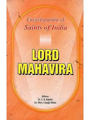 Lord Mahavira- Encyclopaedia of Saints of India (Part-5)