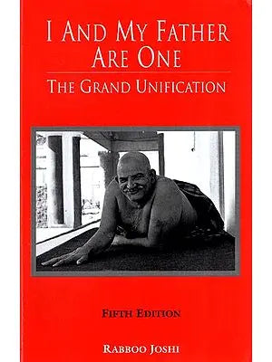 I and My Father Are One: The Grand Unification