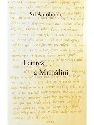Lettres à Mrinâlinî: Letters to Mrinalini (French)