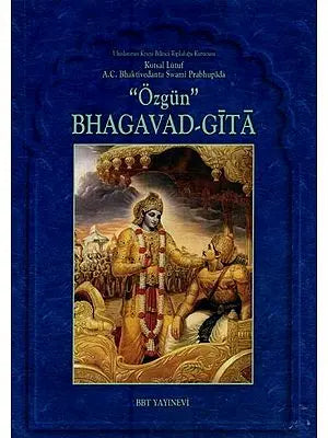 ÖZGÜN" BHAGAVAD GITA?- Original" Bhagavad-Gita (Turkish)