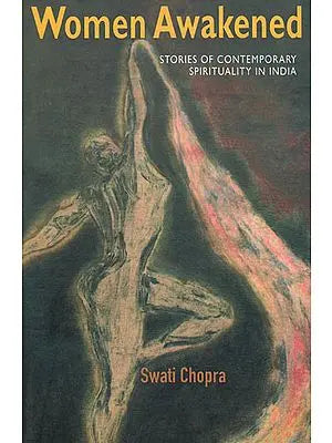 Women Awakened: Stories of Contemporary Spirituality in India