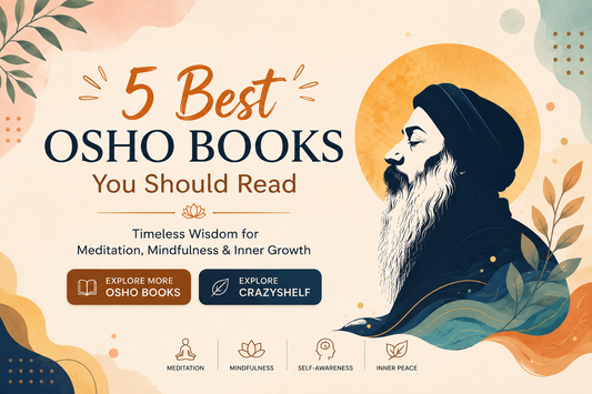 5 Best Osho Books You Should Read for Meditation, Mindfulness and Spiritual Growth | CrazyShelf