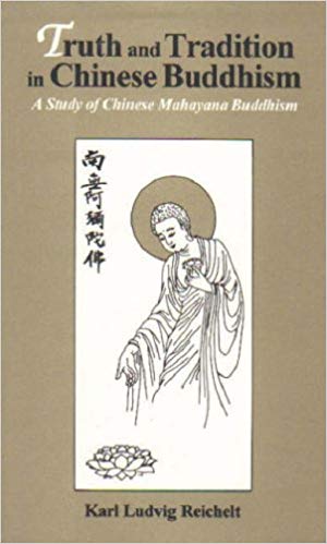 Truth And Tradition In Chinese Buddhism: A Study Of Chinese Mahayana Buddhism