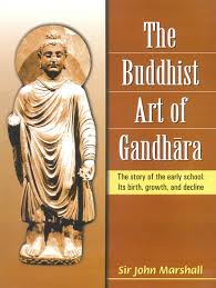 The Buddhist Art of Gandhara: The story of the early school