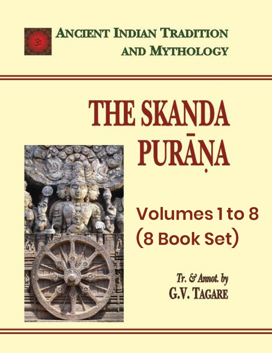 Skanda Purana Volumes 1 to 8 (8 book set) (Part of a 31-Book Series in English and Sanskrit) by J.L. Shastri, G.P. Bhatt, and N.A. Deshpande