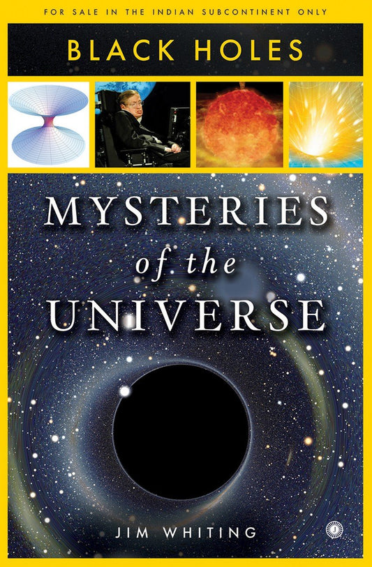 Mysteries of the Universe: Black Holes