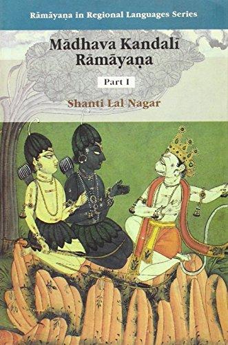 Madhava Kandali Ramayana: Composed In Assamese By Sage Madhava Kandali, The Great Son Of The Soil In The Fourteenth Century AD (Ramayana2 In Regional Languages Series, Vol. I), 2 Parts Set
