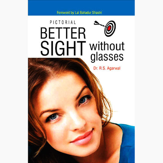 Better Sight Without Glasses ( बिना चश्मे-के बेहतर दृष्टि ) By Dr. R. S. Agarwal