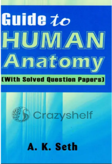 Guide to Human Anatomy (With Solved Question Papers)