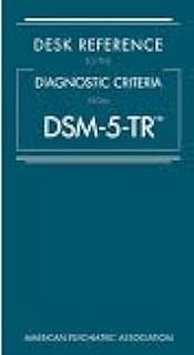 Dsm-5-Text Revision 5th Ed. Desk Reference to the Diagnostic Criteria By American Psychiatric Association May 18, 2022