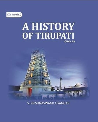 History of Tirupati: The Thiruvengadam Temples (Set of 2 Volumes) - An Old and Rare Book