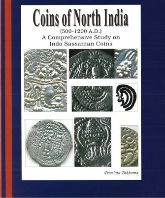 Coins of North India (500 to 1200 AD): A Comprehensive Study on Indo Sassanian Coins