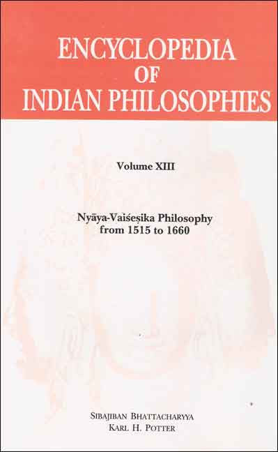 Encyclopedia of Indian Philosophies (Vol. 13): Nyaya-Vaisesika Philosophyfrom 1515 to 1660